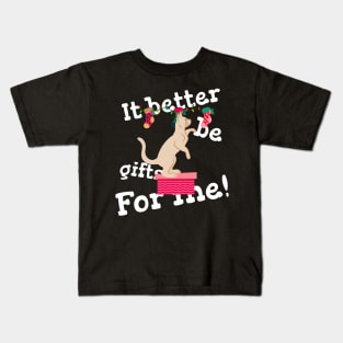 It Better Be Gifts For Me Design Kids T-Shirt